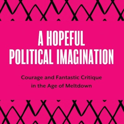 Book Review: A Hopeful Political Imagination